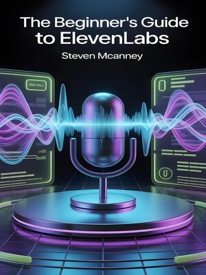 cover image of The Beginner's Guide to ElevenLabs